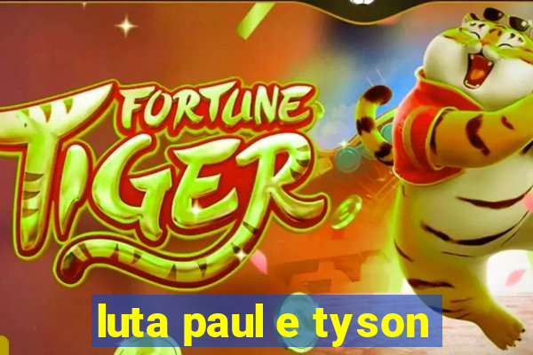 luta paul e tyson