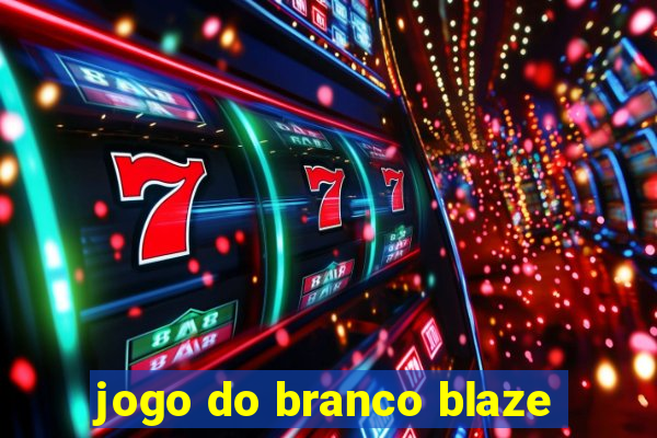 jogo do branco blaze