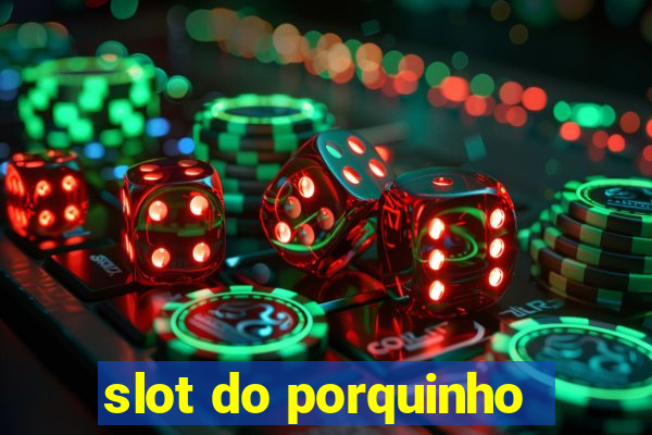 slot do porquinho