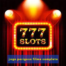 jogo perigoso filme completo