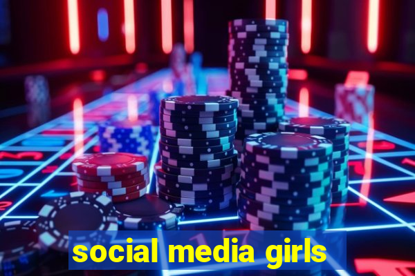 social media girls