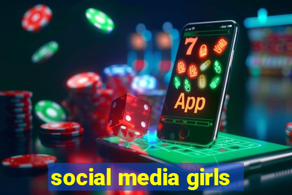 social media girls