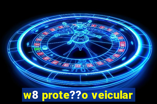 w8 prote??o veicular