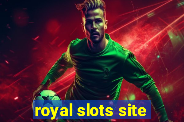 royal slots site