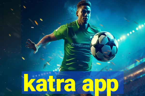 katra app