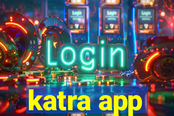 katra app