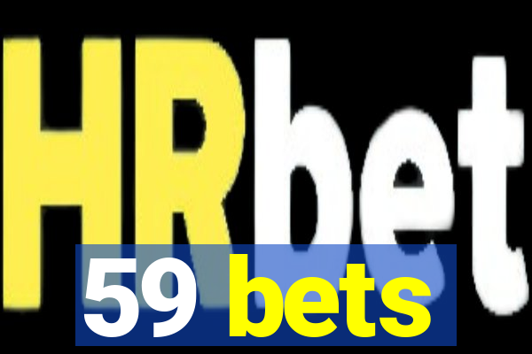 59 bets