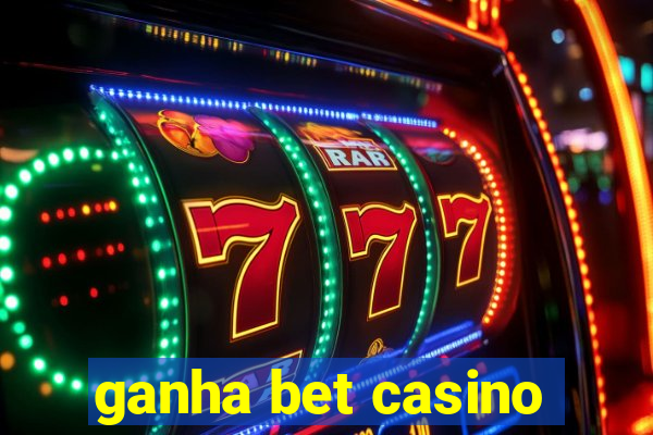 ganha bet casino