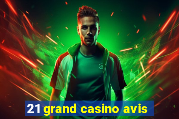 21 grand casino avis