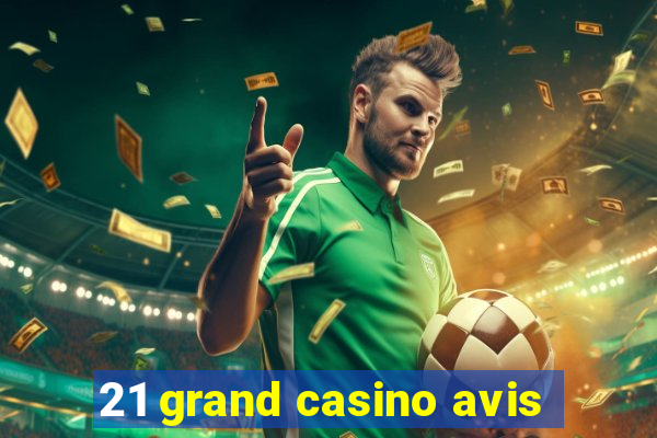 21 grand casino avis