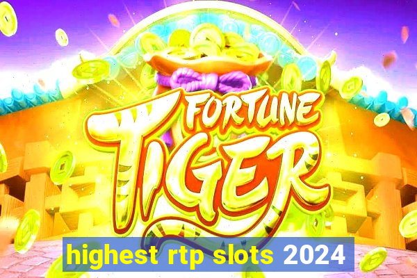 highest rtp slots 2024