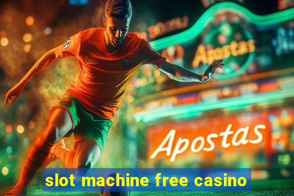 slot machine free casino