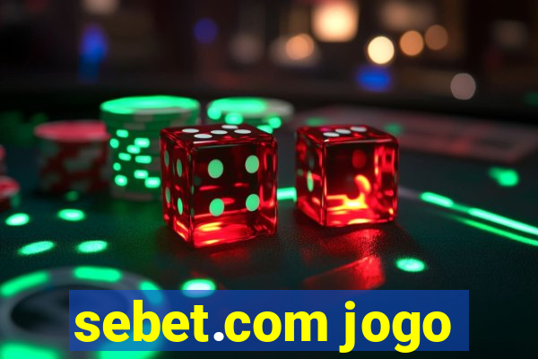 sebet.com jogo