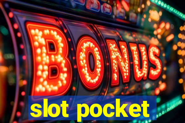 slot pocket