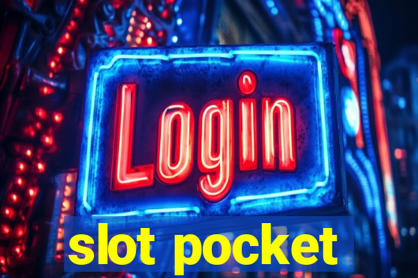 slot pocket