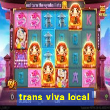 trans viva local