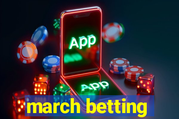 march betting