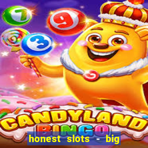 honest slots - big win 777