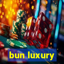 bun luxury