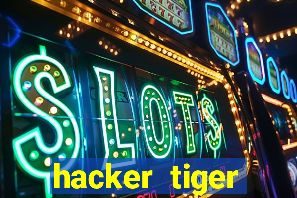 hacker tiger fortune gratis