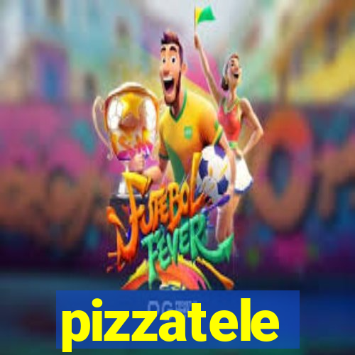 pizzatele