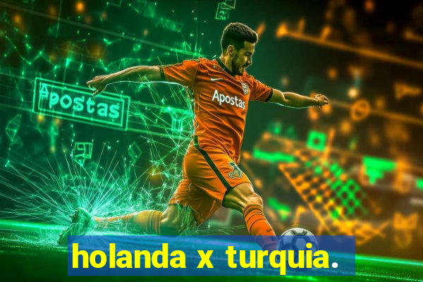 holanda x turquia.