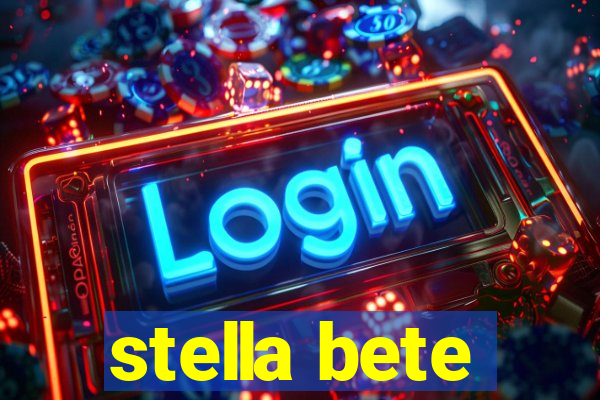 stella bete