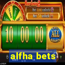 alfha bets