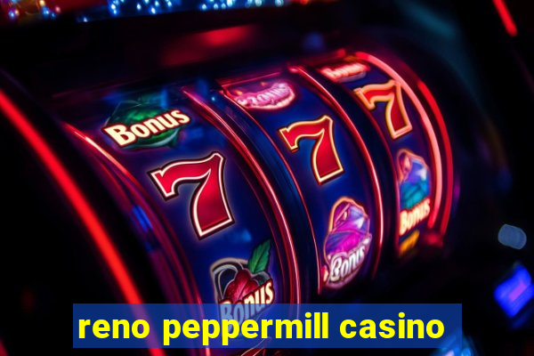 reno peppermill casino