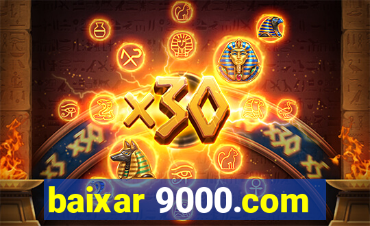 baixar 9000.com