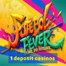 1 deposit casinos