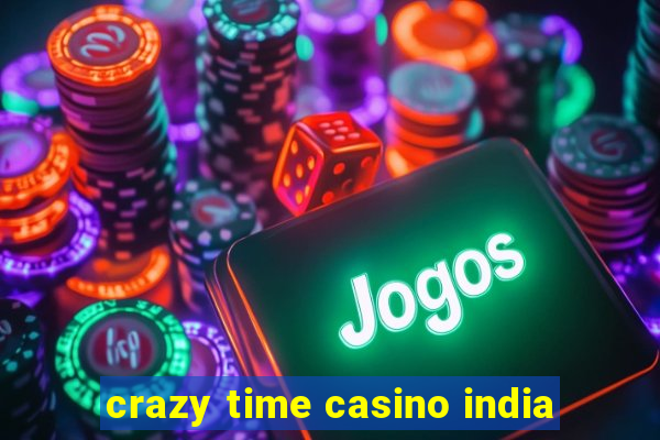 crazy time casino india