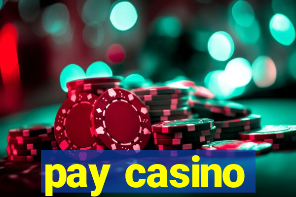 pay casino