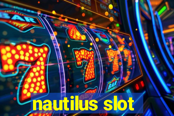 nautilus slot