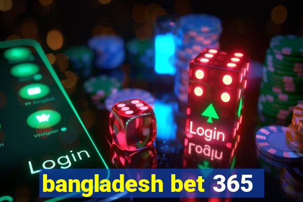 bangladesh bet 365