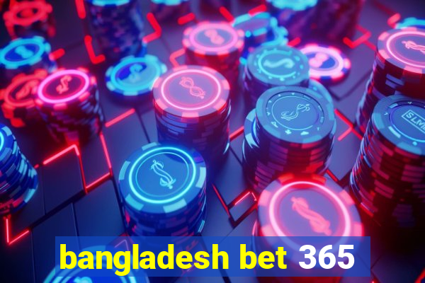 bangladesh bet 365