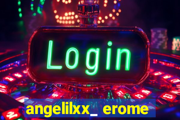 angelilxx_ erome