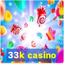 33k casino