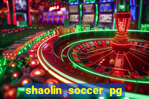 shaolin soccer pg soft demo