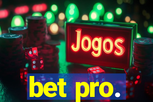 bet pro.