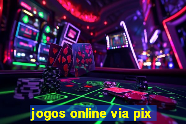 jogos online via pix