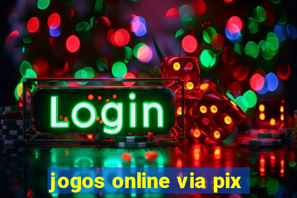 jogos online via pix