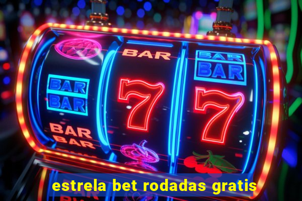 estrela bet rodadas gratis