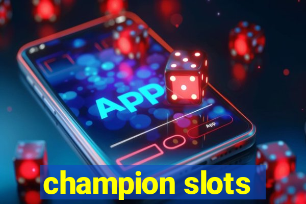 champion slots