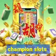 champion slots