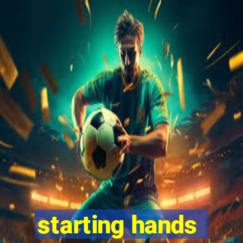 starting hands