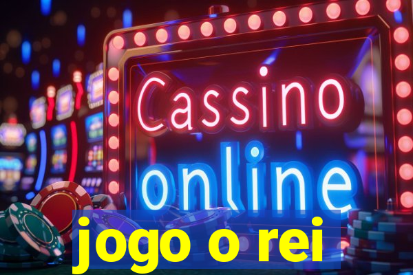 jogo o rei