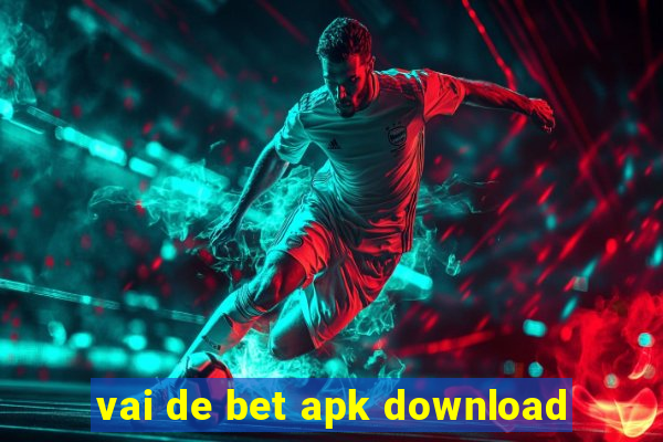 vai de bet apk download