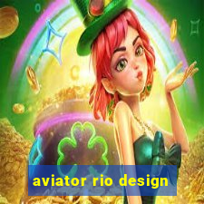 aviator rio design