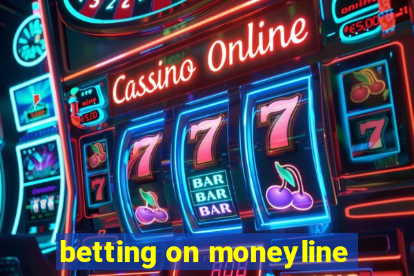 betting on moneyline